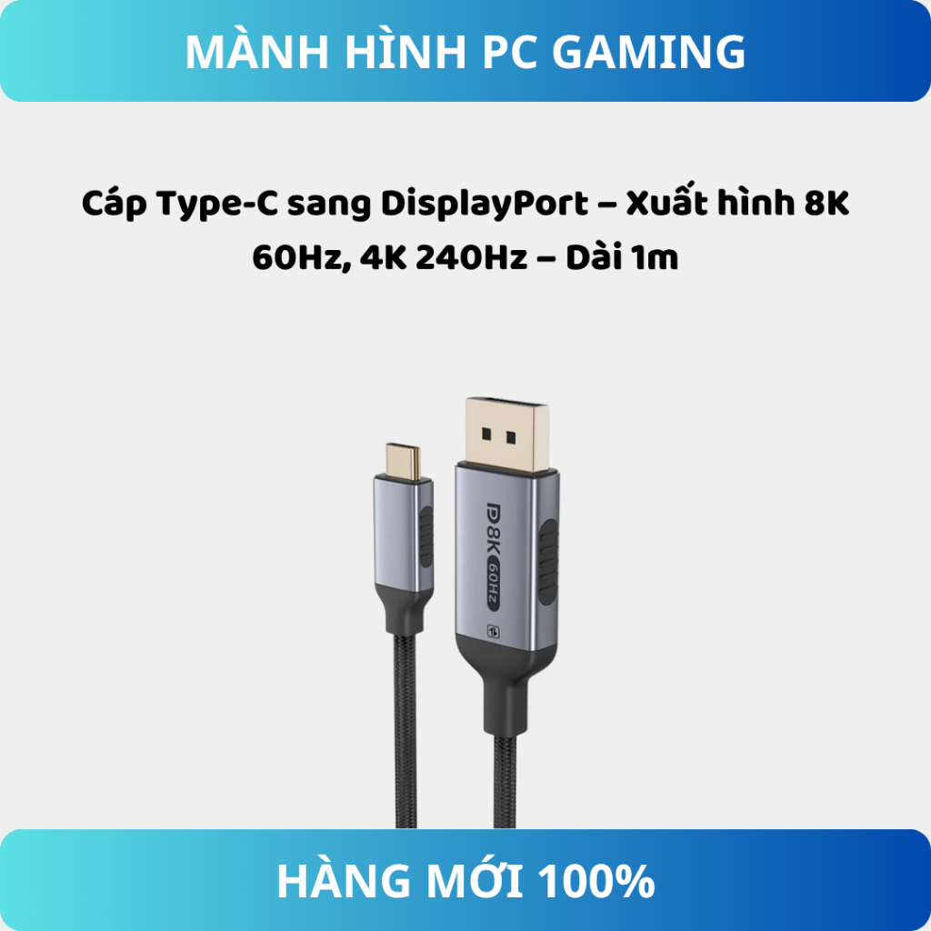 Cáp Type-C → DisplayPort – 8K 60Hz / 4K 240Hz – Dài 1m