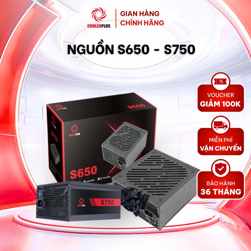 NGUỒN MÁY TÍNH COOLERPLUS S650 / S750 – PSU CÔNG SUẤT CAO 650W - 750W ACTIVE PFC