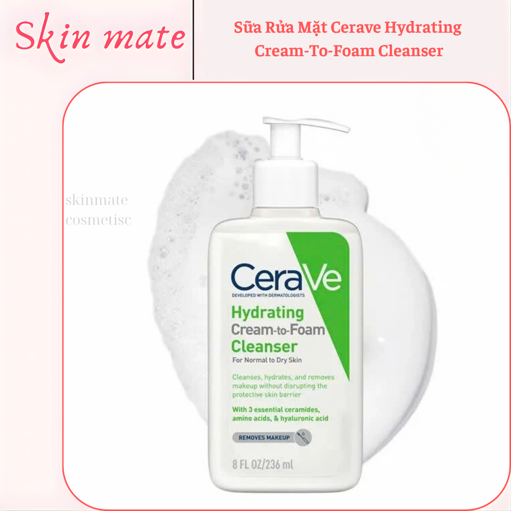 Sữa Rửa Mặt Cerave Hydrating Cream-To-Foam Cleanser Làm Sạch Và Cấp Ẩm Cho Da Thường Và Da Khô 236ml