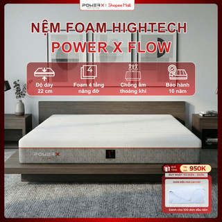 [ĐƠN 2TR TẶNG CHĂN] Nệm Hightech POWER X Flow, Kết Cấu Phân Vùng Trọng Lượng Tối Ưu Và Khác Biệt, Nâng Đỡ Toàn Diện