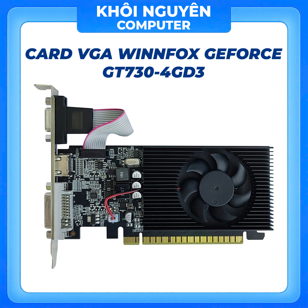 Card Màn Hình Winnfox GeForce GT730 4GB DDR3 VGA DVI HDMI – Đa Màn Hình, Giá Tốt, Ổn Định