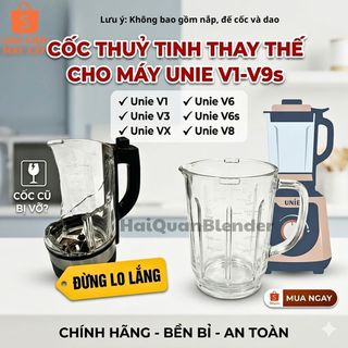 Cối thủy tinh thay thế cho máy làm sữa hạt Unie V3, V6, V6S, V8, V8S, V9, V9s