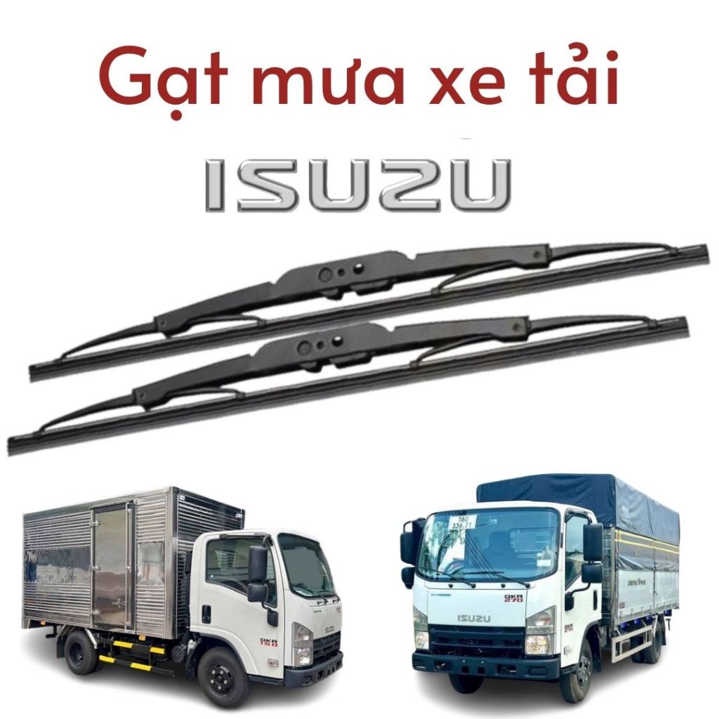 Gạt mưa xe tải ISUZU QKR100 QKR210 QKR230 QKR270 NMR310 NPR400 NQR550 FRR650 FVR900 FVM1500