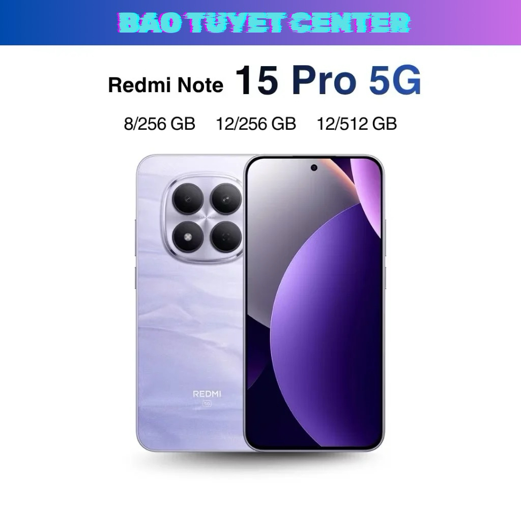 📱 Xiaomi Redmi Note 15 Pro 5G (8GB/256GB – 12GB/256GB – 12GB/512GB) – Cấu hình mạnh, giá cực ngon