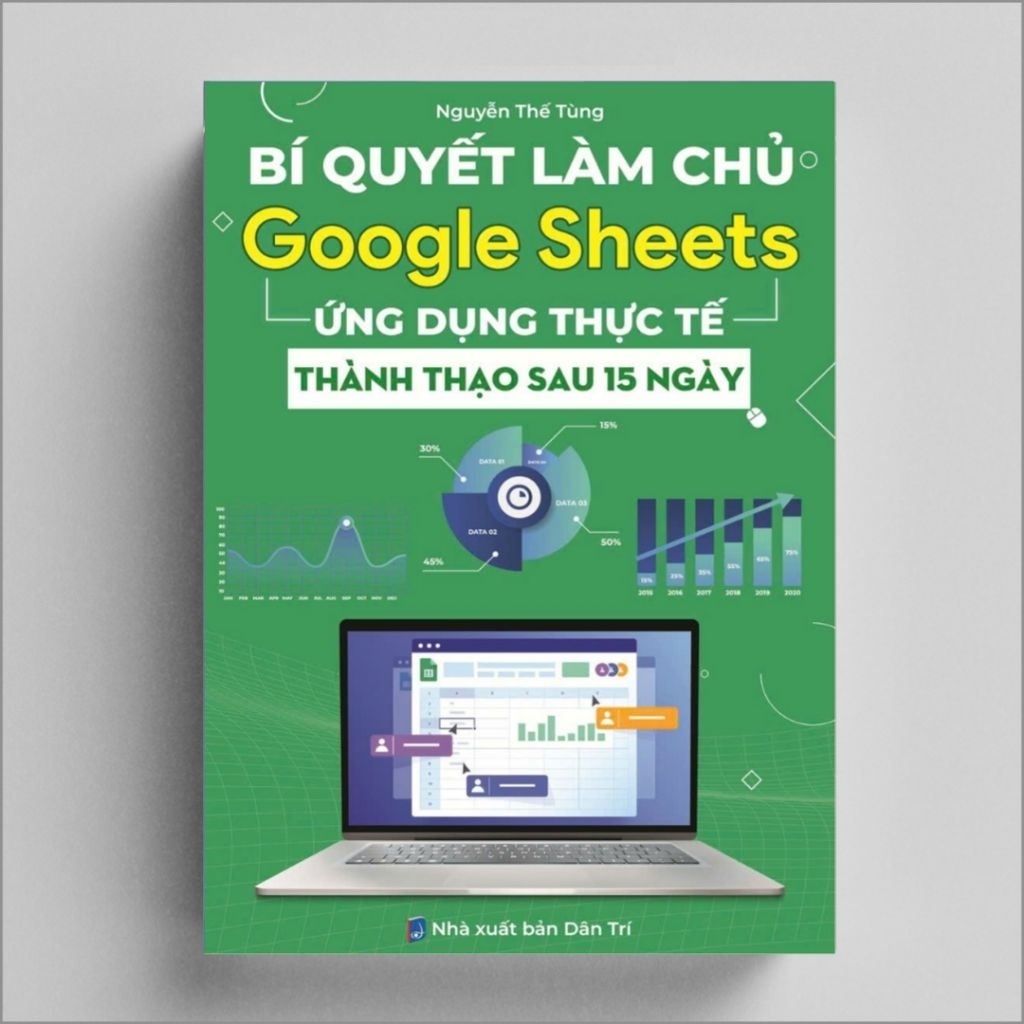Bí Quyết Làm Chủ Google Sheets Ứng Dụng Thực Tế Thành Thạo Sau 15 Ngày