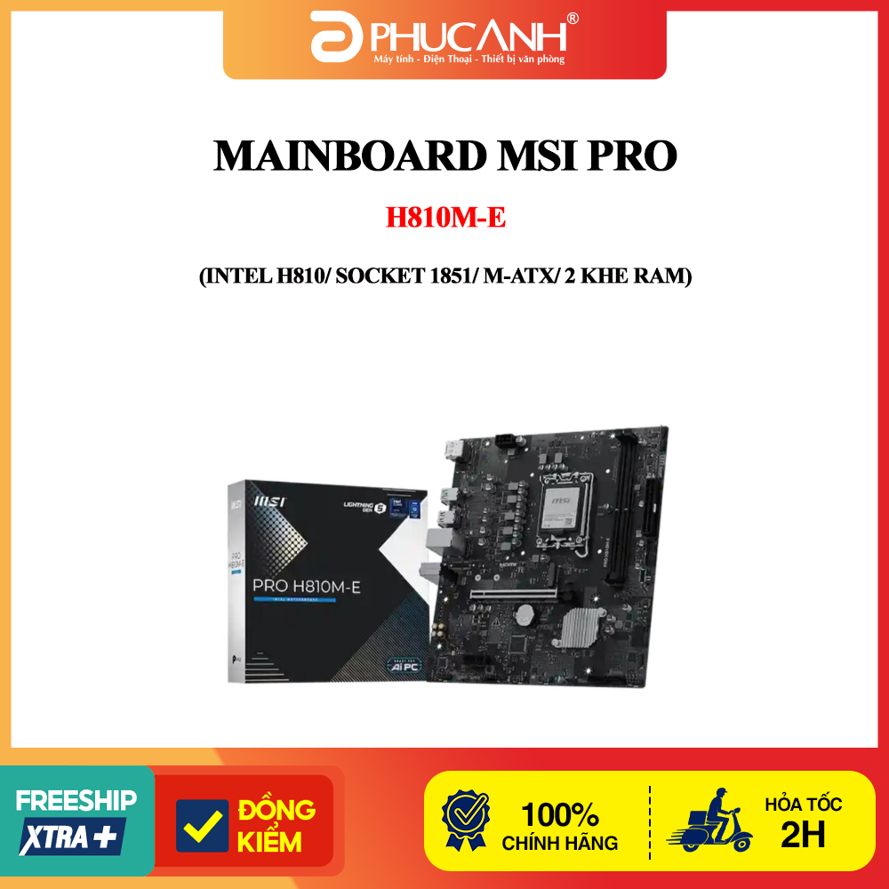 Mainboard MSI PRO H810M-E (Intel H810/ Socket 1851/ M-ATX/ 2 khe ram)