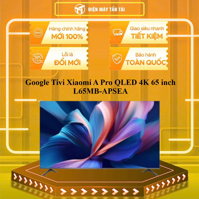 L65MB-APSEA - Google Tivi QLED Xiaomi A Pro 4K 65 inch L65MB-APSEA 2025