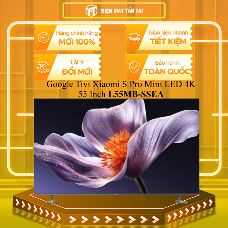 L55MB-SSEA - Google Tivi Xiaomi S Pro Mini LED 4K 55 Inch L55MB-SSEA - MIỄN PHÍ GIAO HCM
