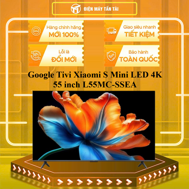 L55MC-SSEA - Google Tivi QD-MiniLED Xiaomi S 4K 55 inch L55MC-SSEA 2026 - MIỄN PHÍ GIAO HCM