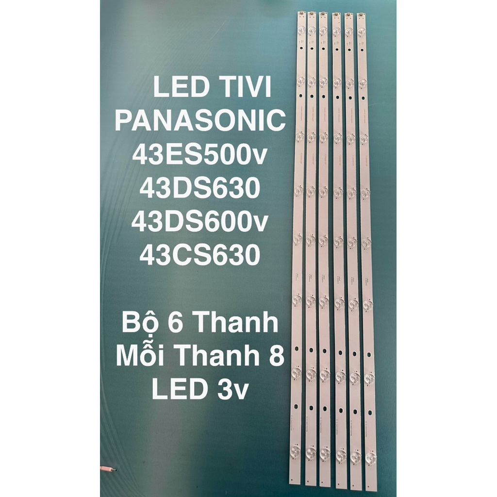 LED TIVI PANASONIC 43ES500v/ 43DS630 /43DS600v/43CS630 -Bộ 6 Thanh Mỗi Thanh 8 LED 3v