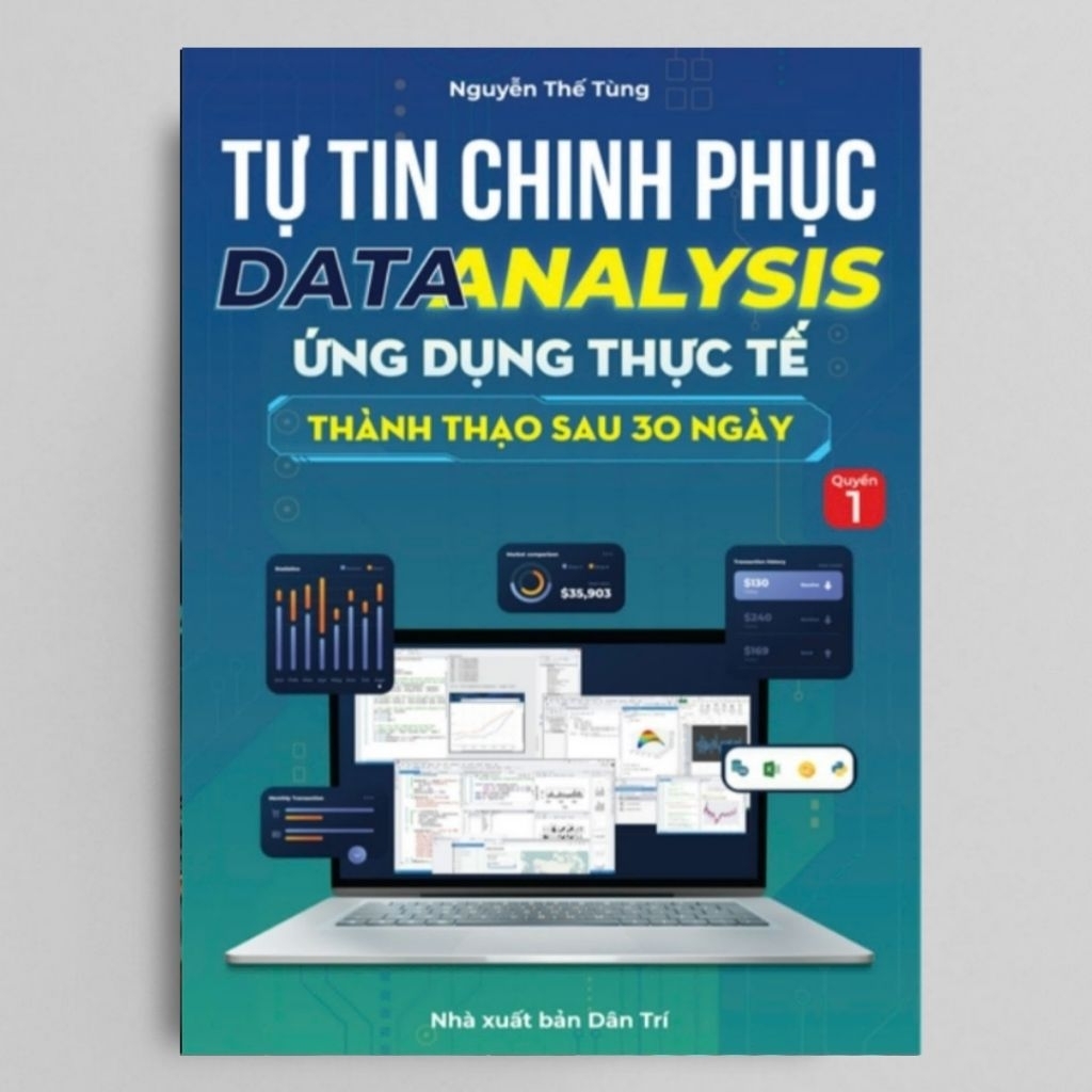 Tự Tin Chinh Phục Data Analysis Ứng Dụng Thực Tế Thành Thạo Sau 30 Ngày Tập 1