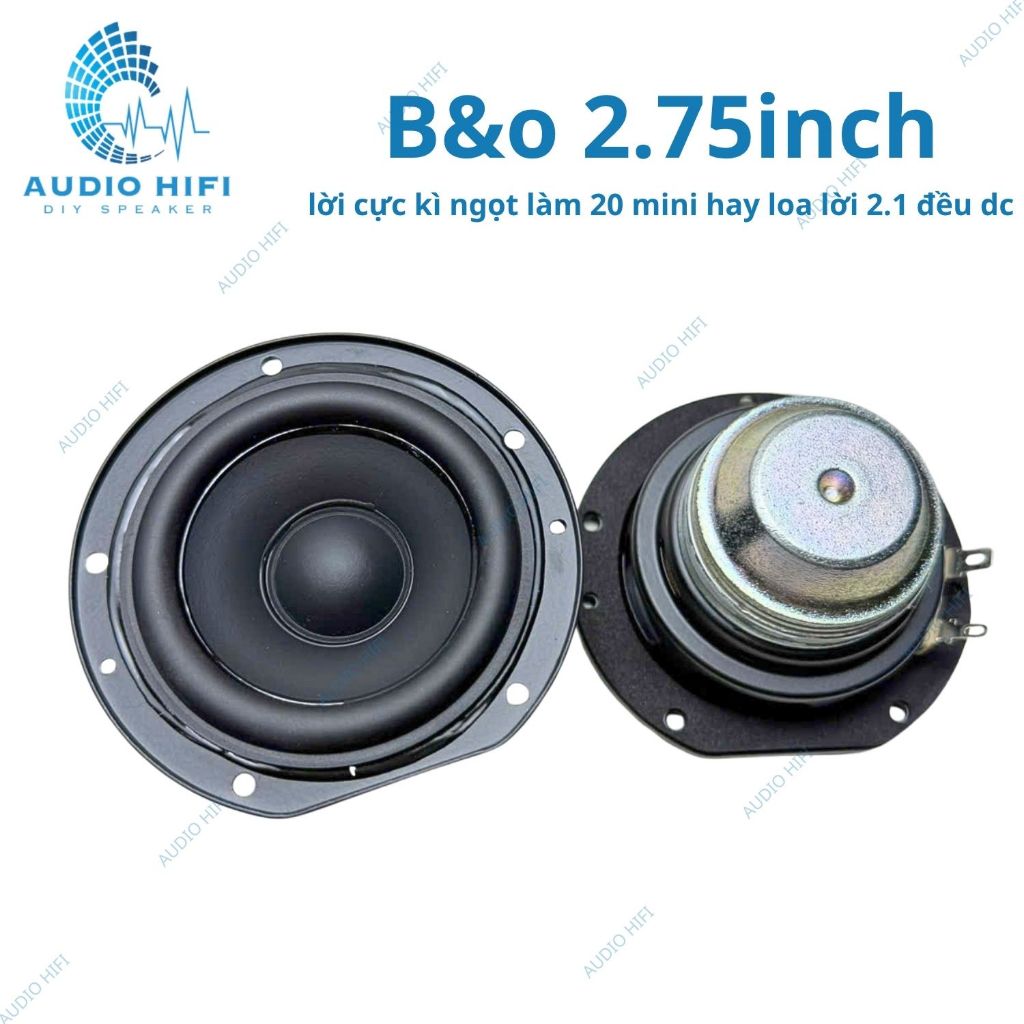 Loa mid bass B&o 2.75 inch siêu từ neo 4ohm 20w, chất âm cực kì hay