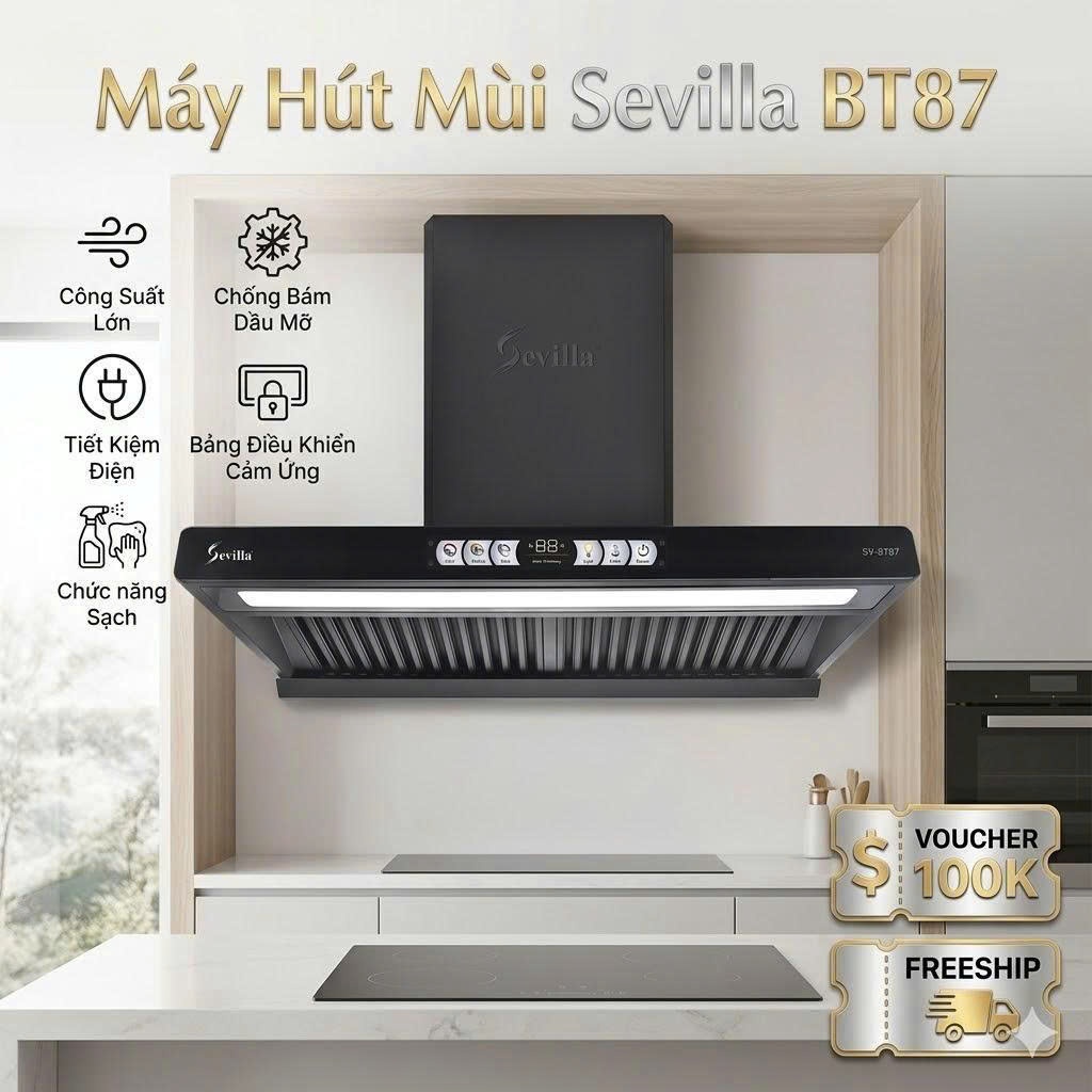 Máy Hút Mùi Sevilla BT87 - Công Suất Lớn, Chống Bám Dầu Mỡ, Tiết Kiệm Điện, Bảng Điều khiển Cảm Ứng,