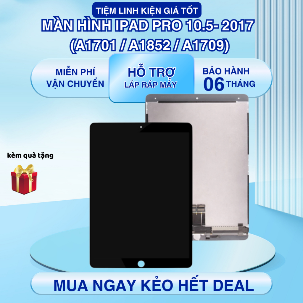 Màn Hình tương thích Ipad pro 10.5- 2017 (A1701 / A1852 / A1709) ZIN NEW (Tặng kèm keo và vít)