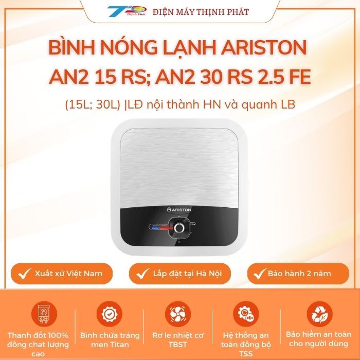 Bình nóng lạnh Ariston AN2 15 RS; AN2 30 RS 2.5 FE (15L; 30L) cao cấp |LĐat nội thành HN & quanh LB
