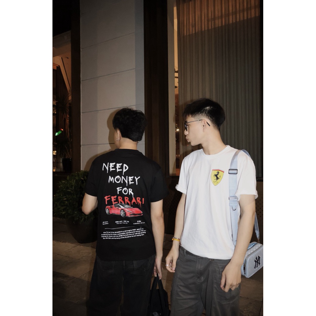 ÁO ĐƠN ÁO COUPLE NEED MONEY FOR FERRARI T-SHIRT
