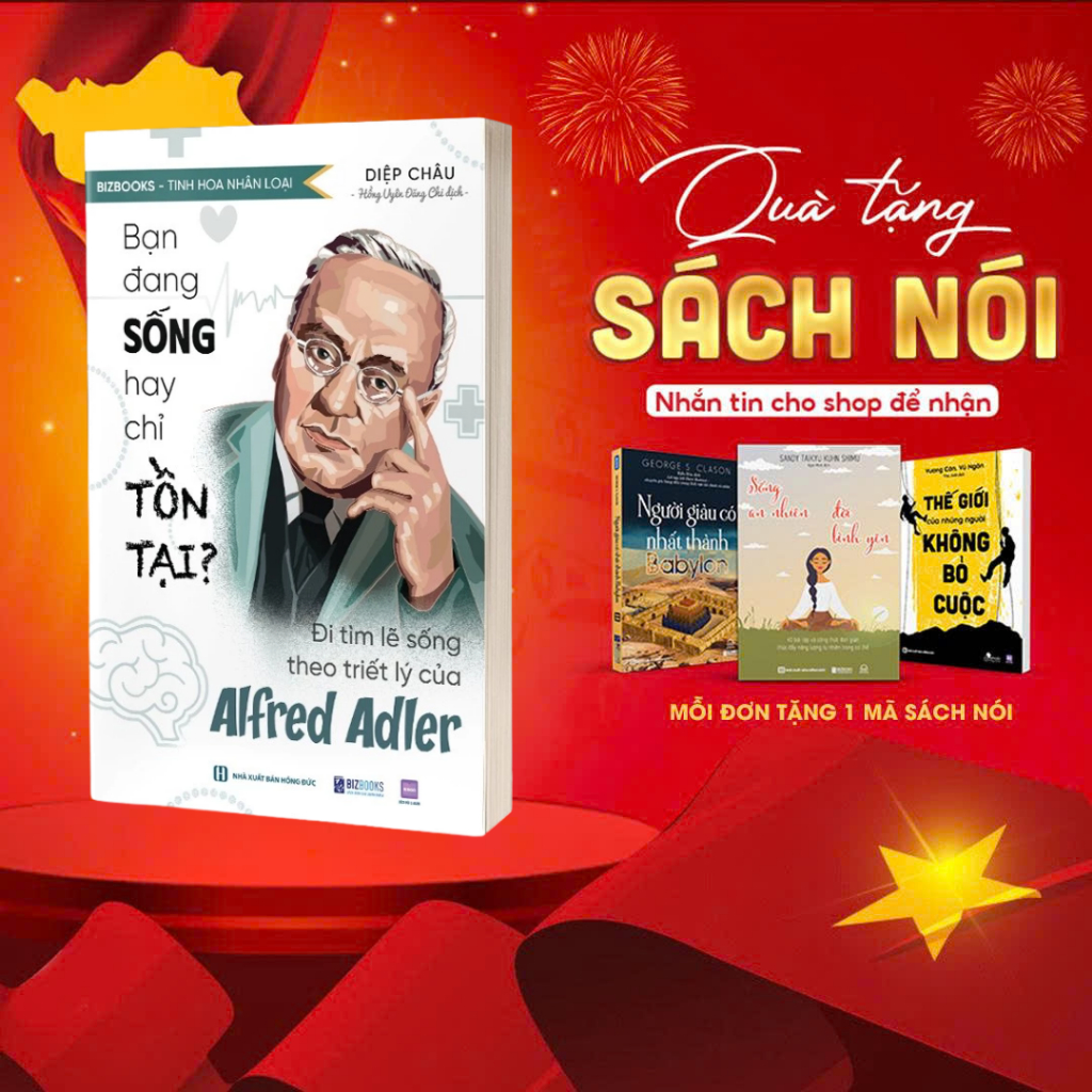 Sách Bạn Đang Sống Hay Chỉ Tồn Tại? - Đi Tìm Lẽ Sống Theo Triết Lý Của Alfred Adler - Bizbooks
