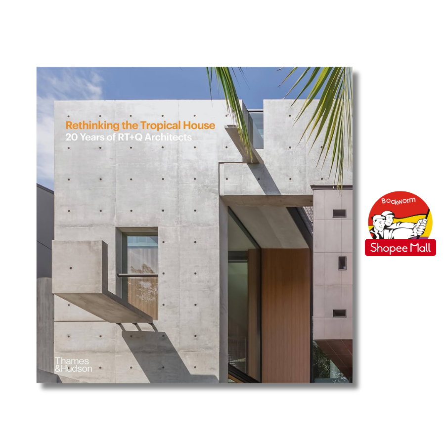 Sách - Rethinking the Tropical House: 20 Years of Rt+q Architects / Ngoại văn Nhập khẩu / Bìa cứng