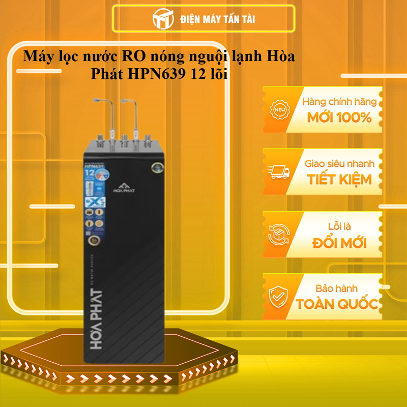 HPN639 - Máy lọc nước RO nóng nguội lạnh Hòa Phát 12 lõi HPN639  - GIAO TOÀN QUỐC