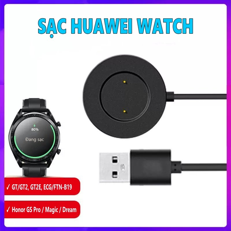 Sạc đồng hồ Huawei Watch GT/GT2/GT2e, ECG/FTN, Honor Magic2/Dream/GS Pro... - Hàng mới bóc máy