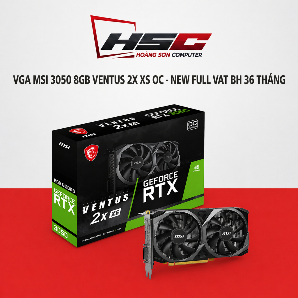 VGA MSI 3050 8GB VENTUS 2X XS OC  - NEW FULL VAT BH 36 THÁNG