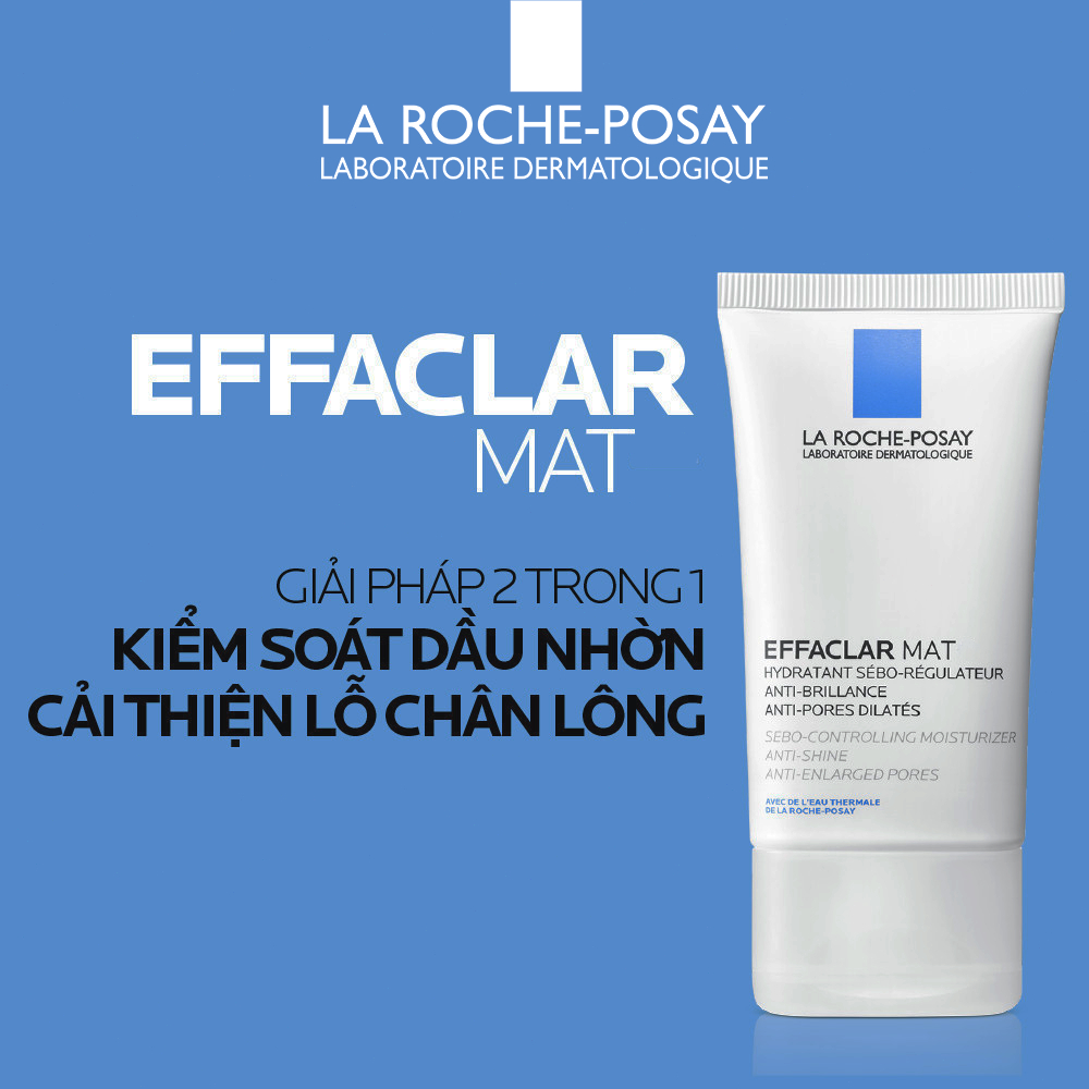 Kem Dưỡng Ẩm Kiềm Dầu La Roche-Posay Effaclar Mat Chính Hãng - Giảm Bóng Nhờn, Se Khít Lỗ Chân Lông