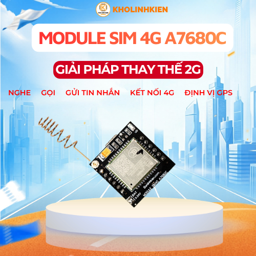 Module sim 4G A7680C KHOLINHKIEN có khả năng nhắn tin nghe gọi GPRS GPS