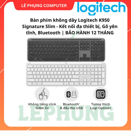 Bàn phím không dây Logitech K950 Signature Slim - Kết nối đa thiết bị, Gõ yên tĩnh, Bluetooth | BẢO 