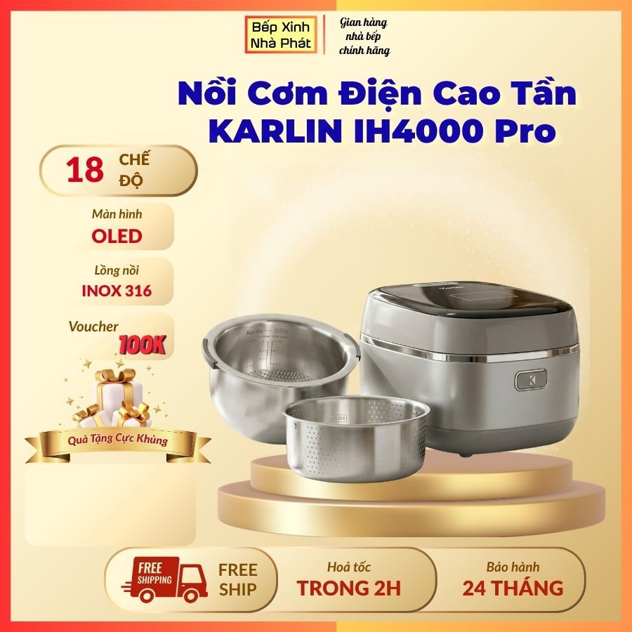 [Chính hãng] Nồi Cơm Điện Cao Tần KARLIN IH4000 PRO,Lòng Nồi INOX 316L Vân Lục Giác Cao Cấp,Tích Hợp