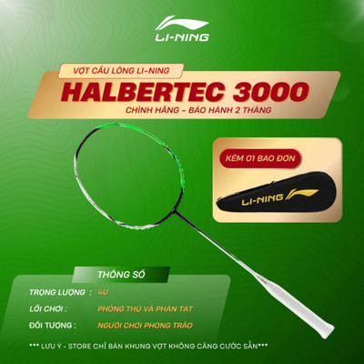 Vợt Lining Halbertec 3000 chính hãng bản 4U lối chơi linh hoạt phòng thủ tấn công căng sẵn 10kg đến 12kg - LIDAK SPORT
