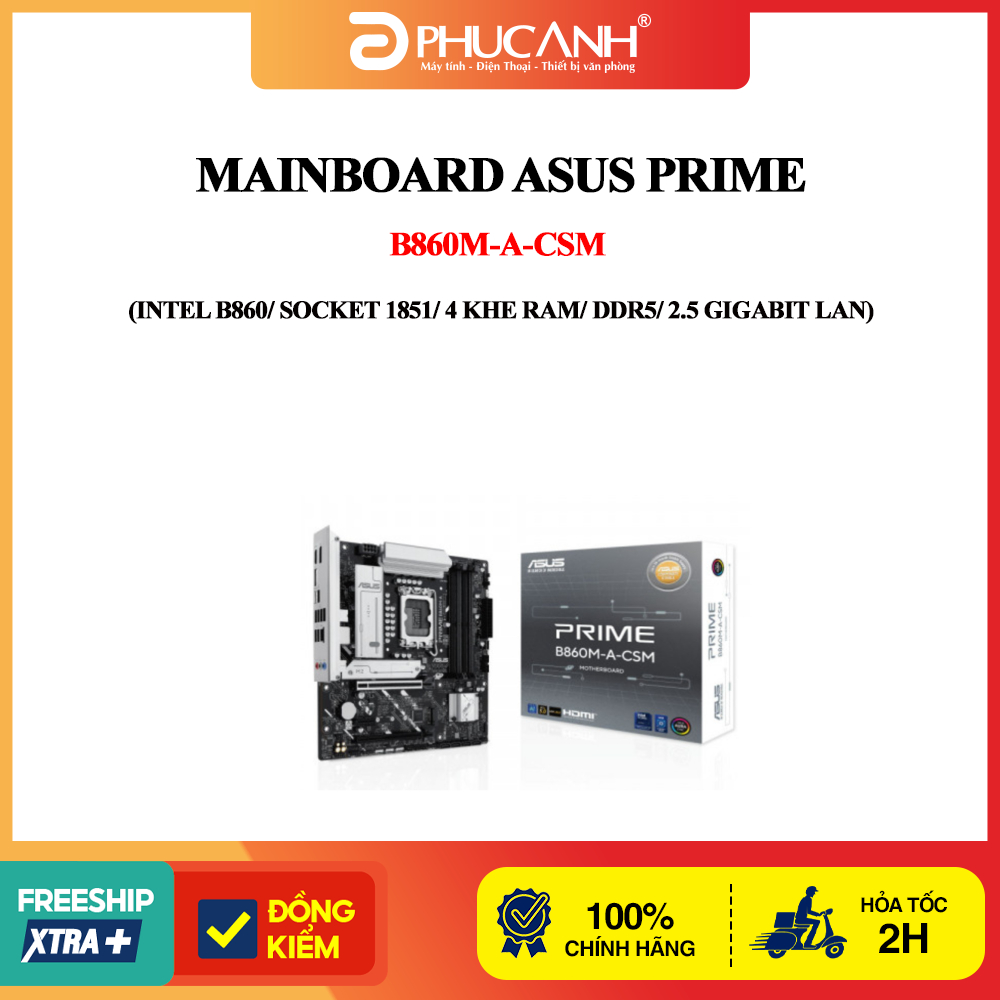 Mainboard Asus Prime B860M-A-CSM (Intel B860/ Socket 1851/ 4 khe ram/ DDR5/ 2.5 Gigabit LAN)