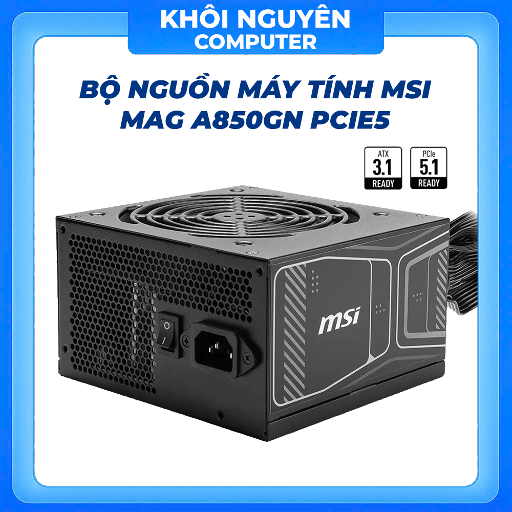 Nguồn MSI MAG A850GN PCIe5 850W 80 Plus Gold ATX 3.1 PCIe5.1 Bảo Hành 3 Năm Chính Hãng