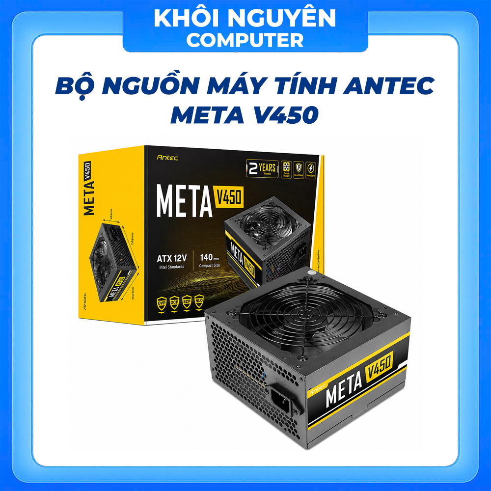 Nguồn Antec Meta V450 EC 450W Chính Hãng Công Suất Thực Ổn Định Bảo Hành 3 Năm Cho PC