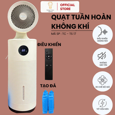 QUẠT ĐIỀU HÒA THÔNG MINH  ENERGY GREEN LIGHTING TC-TS17 – CÔNG NGHỆ AI GIỌNG NÓI, XOAY 360° TOÀN CẢNH