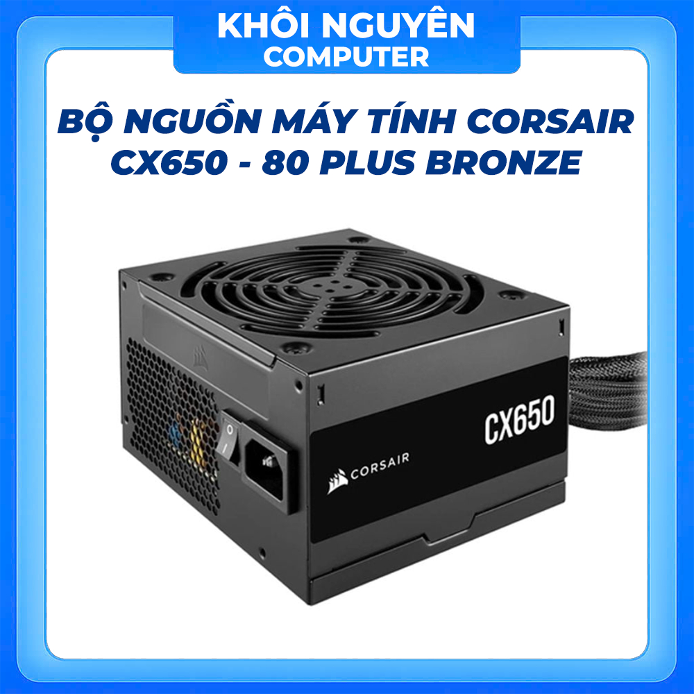 Nguồn Corsair CX650 650W 80 Plus Bronze Fan 12cm Chính Hãng Bảo Hành 3 Năm Cho PC Gaming