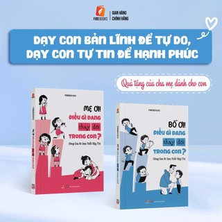 Sách - Combo Bố Ơi! Mẹ Ơi! Điều Gì Đang Thay Đổi Trong Con? - Đồng Hành Cùng Con Tuổi Dậy Thì