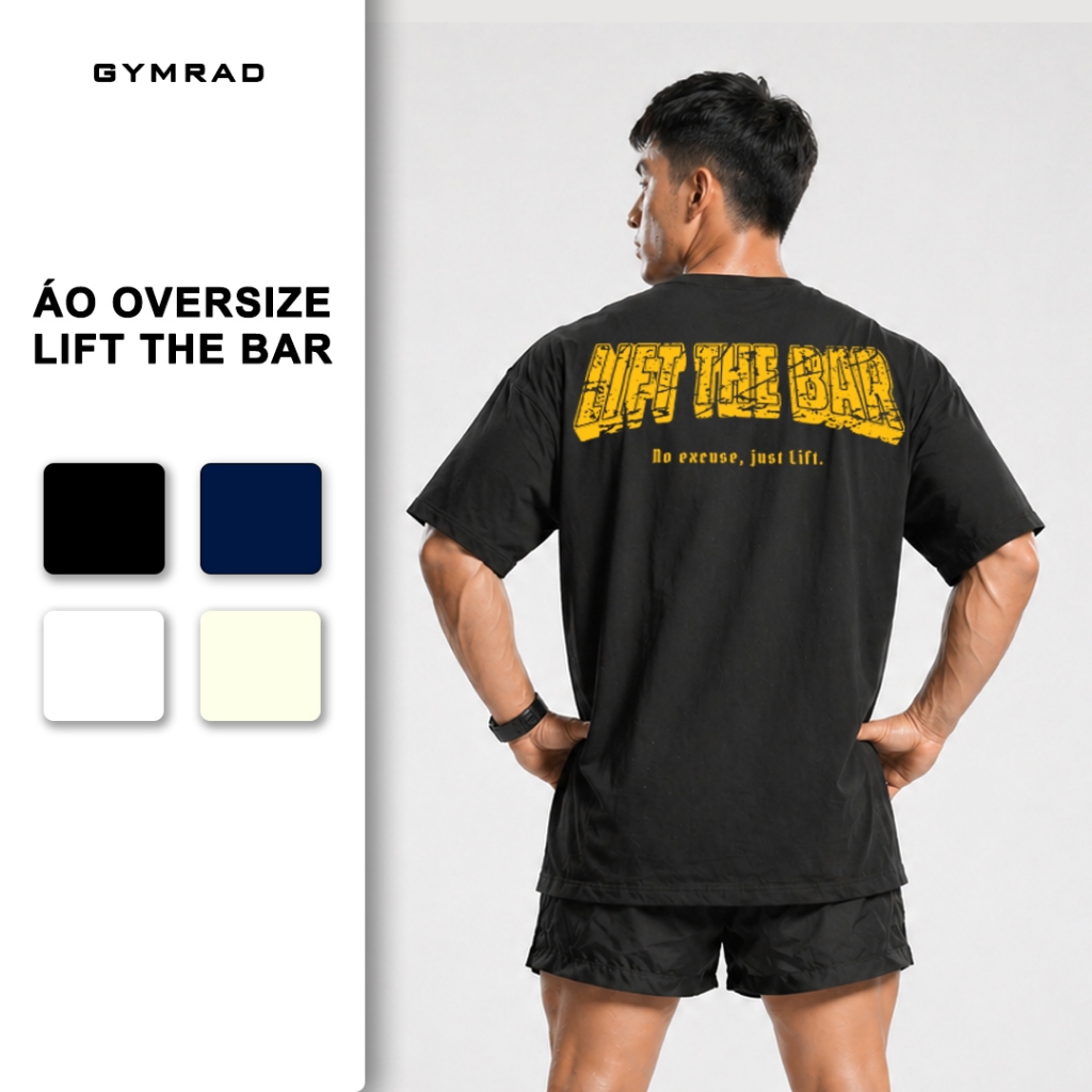 Áo Tập Gym Oversize Lift The Bar - Cotton Spandex Thấm Hút Mồ Hôi