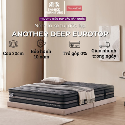 Nệm lò xo túi 30cm Samick Furniture ANOTHER DEEP EUROTOP Hàn Quốc - Bảo vệ cột sống