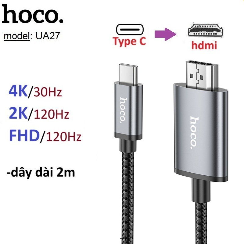 Dây Type C to HDMi 4K 30Hz/ 2K 120Hz/ 1080P 120Hz Hoco UA27 dài 2m -Bảo Hành 6 tháng