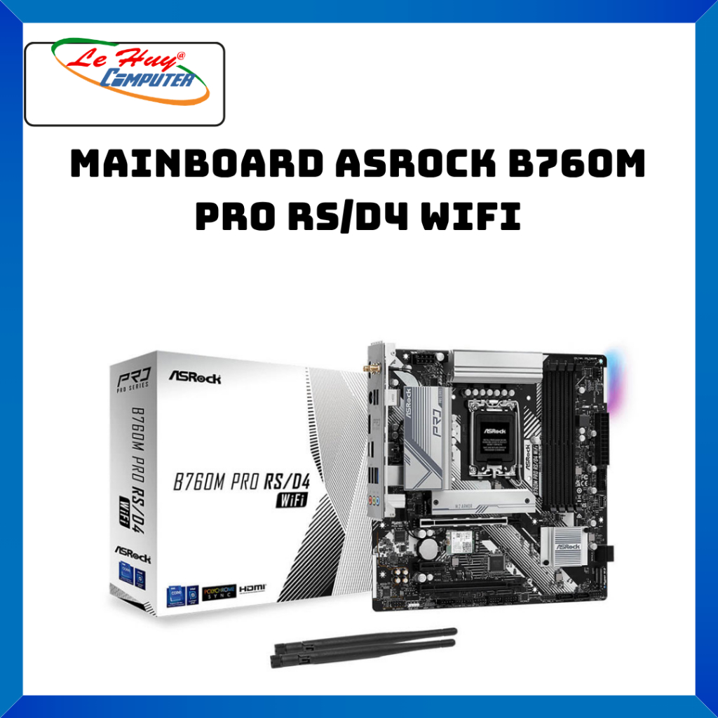Mainboard Asrock B760M PRO RS/D4 WIFI - Hàng Chính Hãng