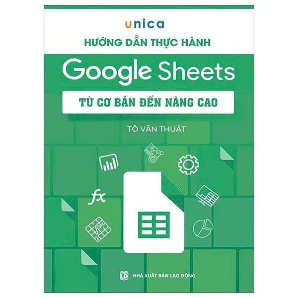 Hướng Dẫn Thực Hành Google Sheets - Từ Cơ Bản Đến Nâng Cao