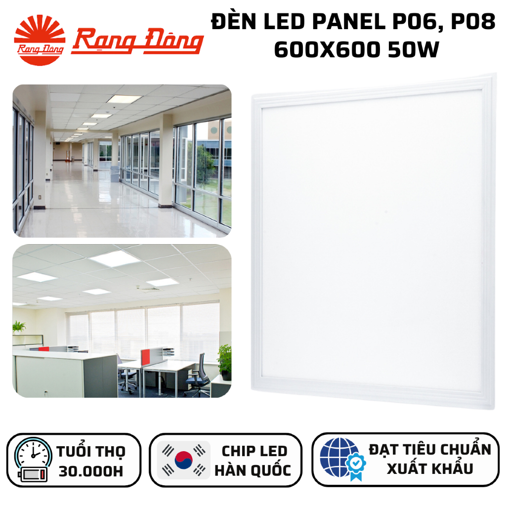 Đèn LED Panel Ánh sáng Trắng 6500K Chip Led Hàn Quốc, Tuổi thọ cao P06, P08 600x600 50W Rạng Đông