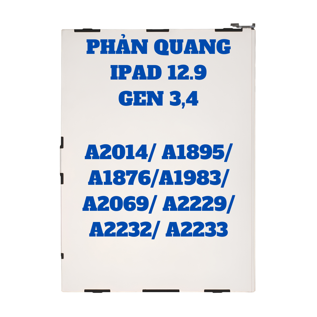 PHẢN QUANG 12.9 GEN 3,4 DÙNG CHUNG A2014/ A1895/ A1876/ A1983/ A2069/ A2229/ A2232/ A2233