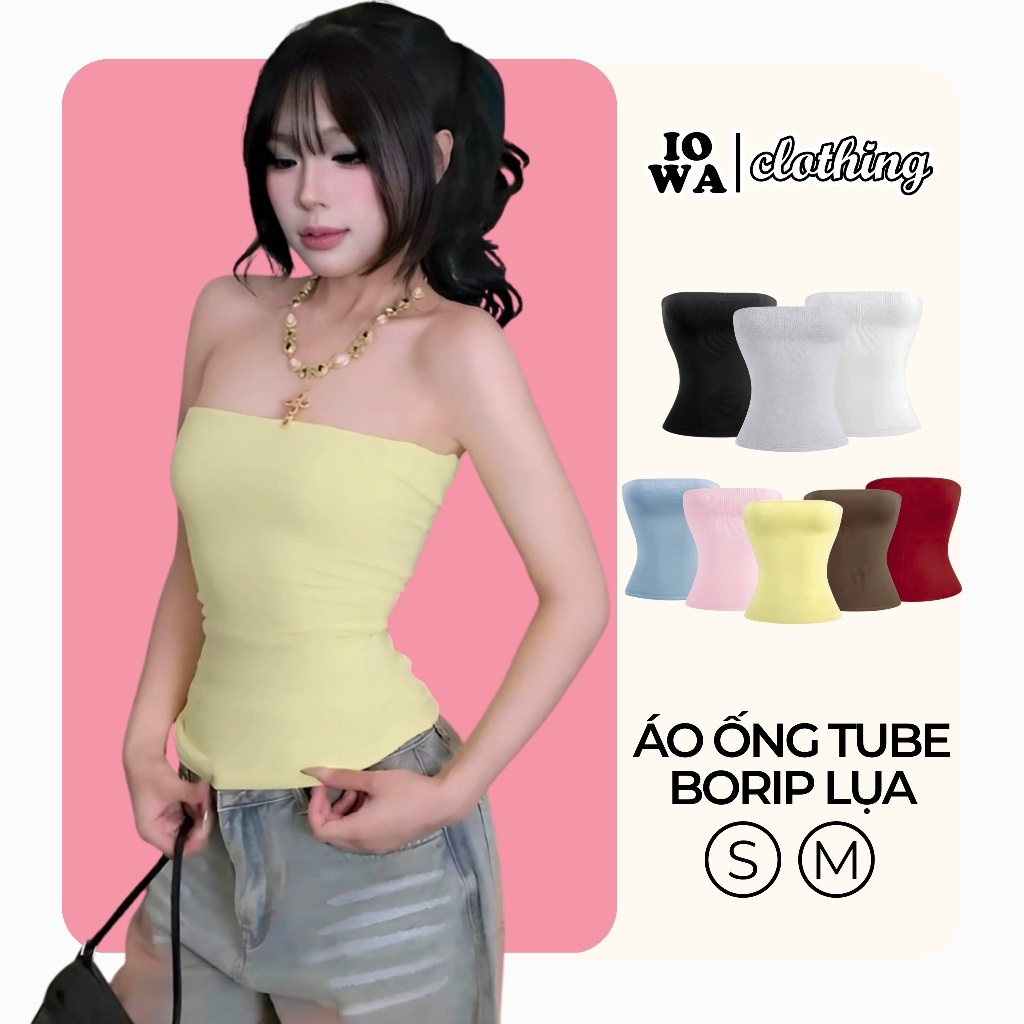 Áo ỐNG TUBE SUMMER TOP TRƠN Thun Borip Lụa DD34, Áo Thun Quây Nữ Ôm Body Nhiều Màu IOWA