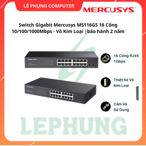 Switch Gigabit Mercusys MS116GS 16 Cổng 10/100/1000Mbps - Vỏ Kim Loại |bảo hành 2 năm