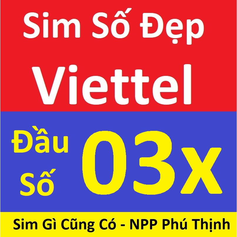 Sim số đẹp viettel đầu 03x, Sim mới 100%, Khách tự đăng ký chính chủ. Kho 112E.1