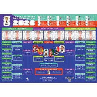 LỊCH THI ĐẤU  WORLD CUP 2026 - KHỔ TO 60x80cm - THEO GIỜ VIỆT NAM