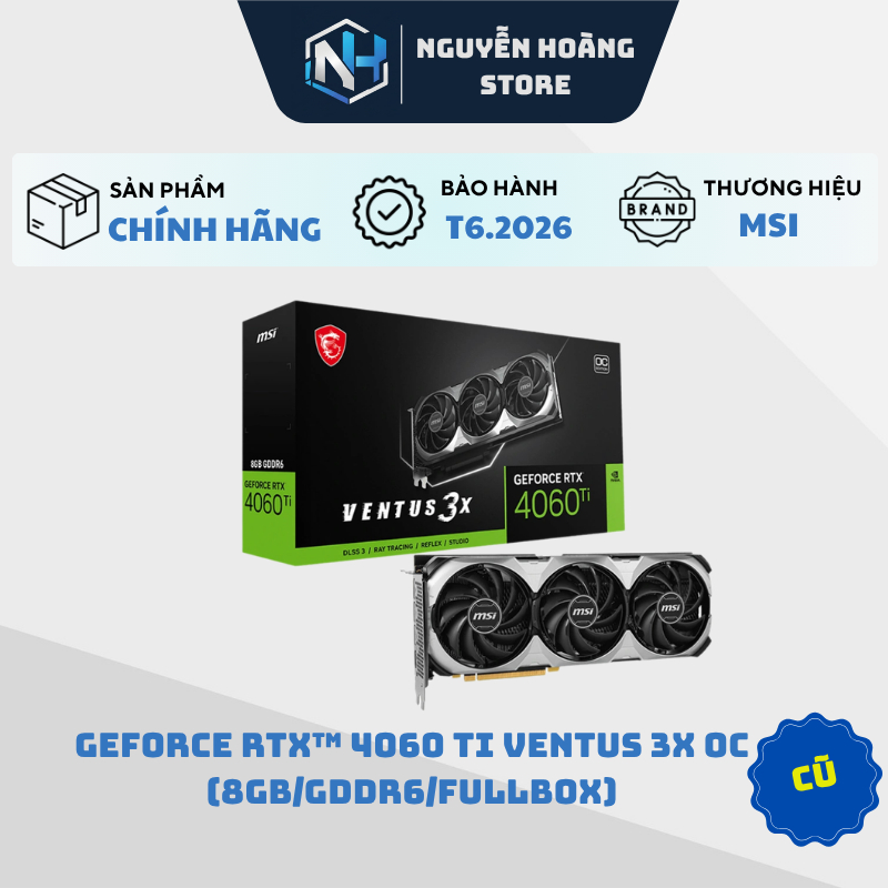 VGA card màn hình MSI GeForce RTX 4060Ti VENTUS 3X OC 8GB cũ