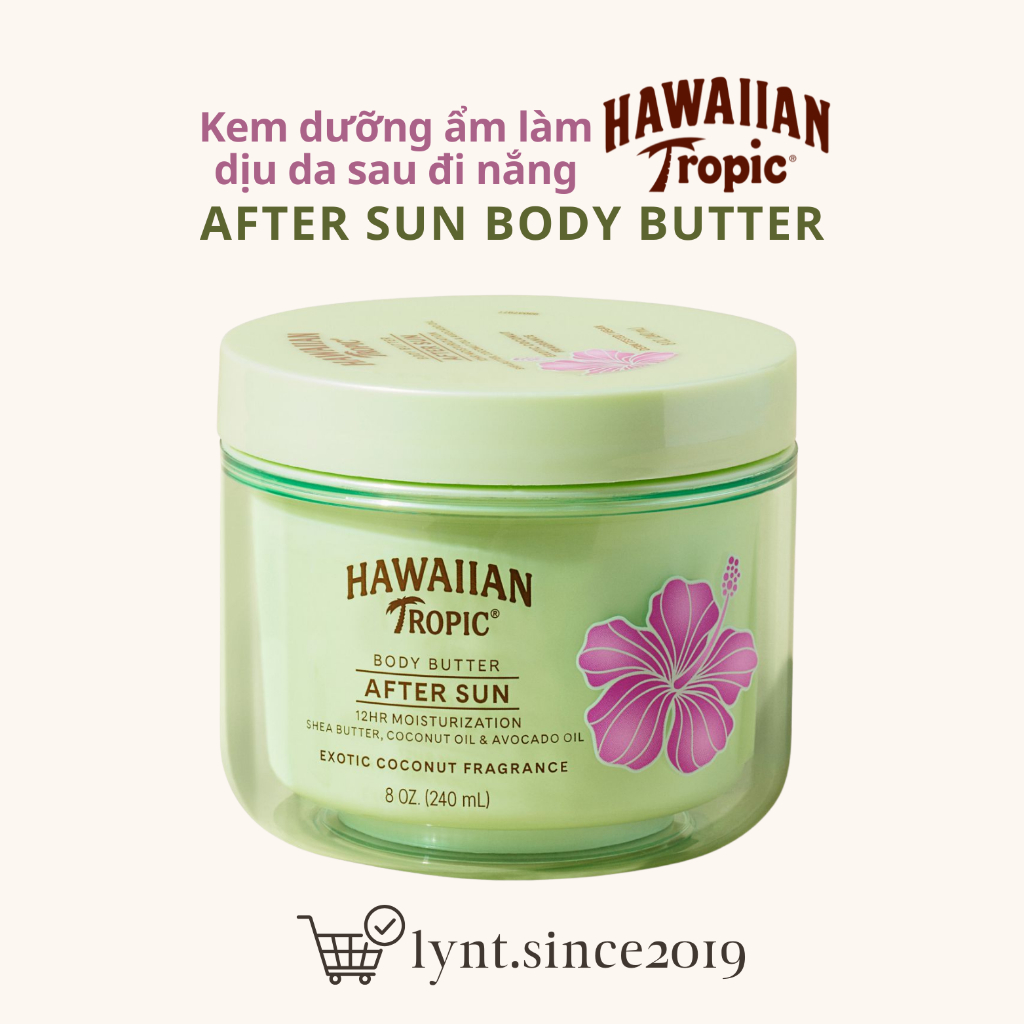 [Hàng Mỹ] Kem dưỡng ẩm làm dịu da sau đi nắng Hawaiian Tropic After Sun Body Butter