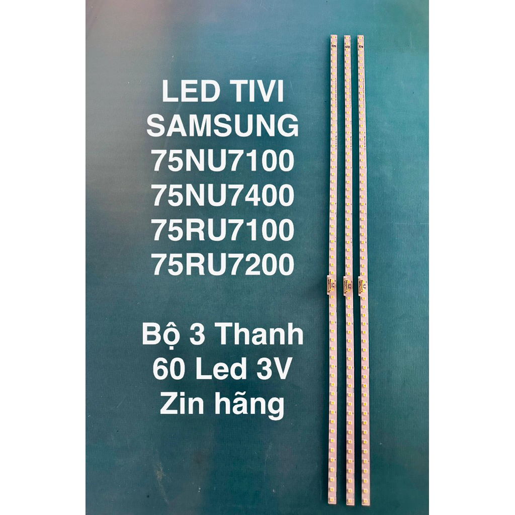 LED TIVI SAMSUNG 75NU7100/75NU7400/75RU7100/75RU7200(3 Pcs 60 Led 3V) Zin hãng
